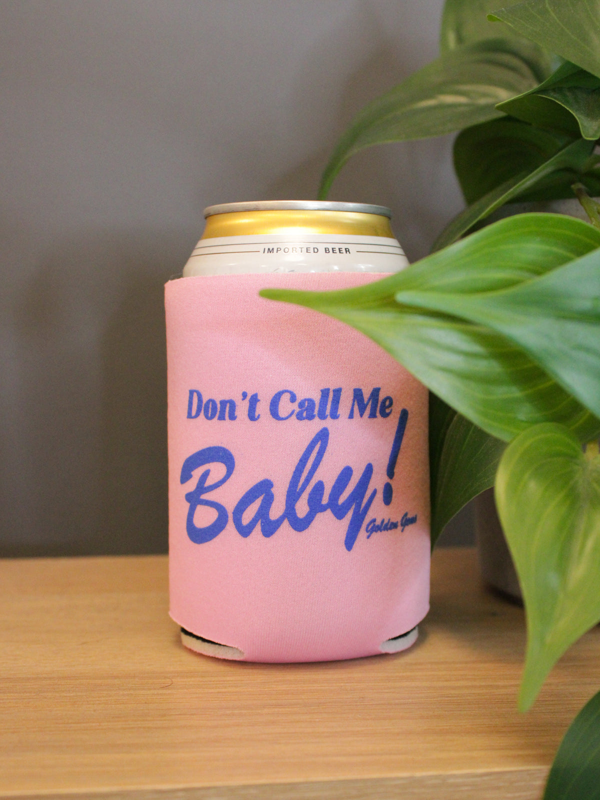 pink and blue koozie reads &quot;Don&#39;t Call Me Baby&quot;